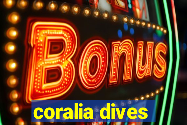 coralia dives